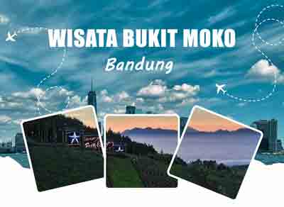 Wisata Bukit Moko Bandung